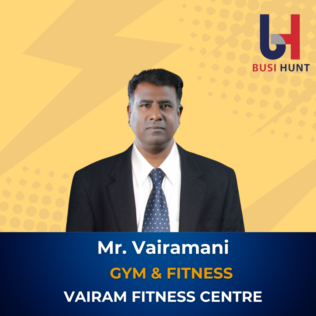 Mr. Vairamani - Vairam Fitness Centre